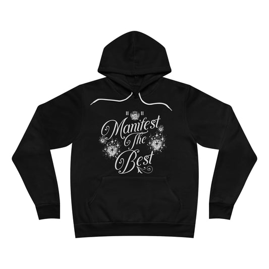 Manifest The Best by Lumawares Sponge Fleece Pullover Hoodie